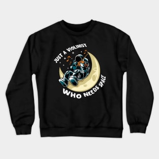 A Violinist Who Needs Space Crewneck Sweatshirt